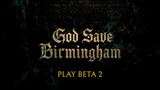 God Save Birmingham čoskoro prinesie druhý beta test
