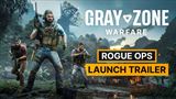 Gray Zone Warfare dostal launch trailer k updatu 0.5 Rogue Ops
