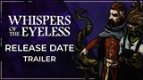 Whispers of the Eyeless kon�� v Early Access, bl�i sa pln� vydanie