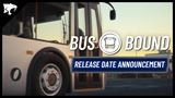 Bus Bound potvrdil dátum vydania
