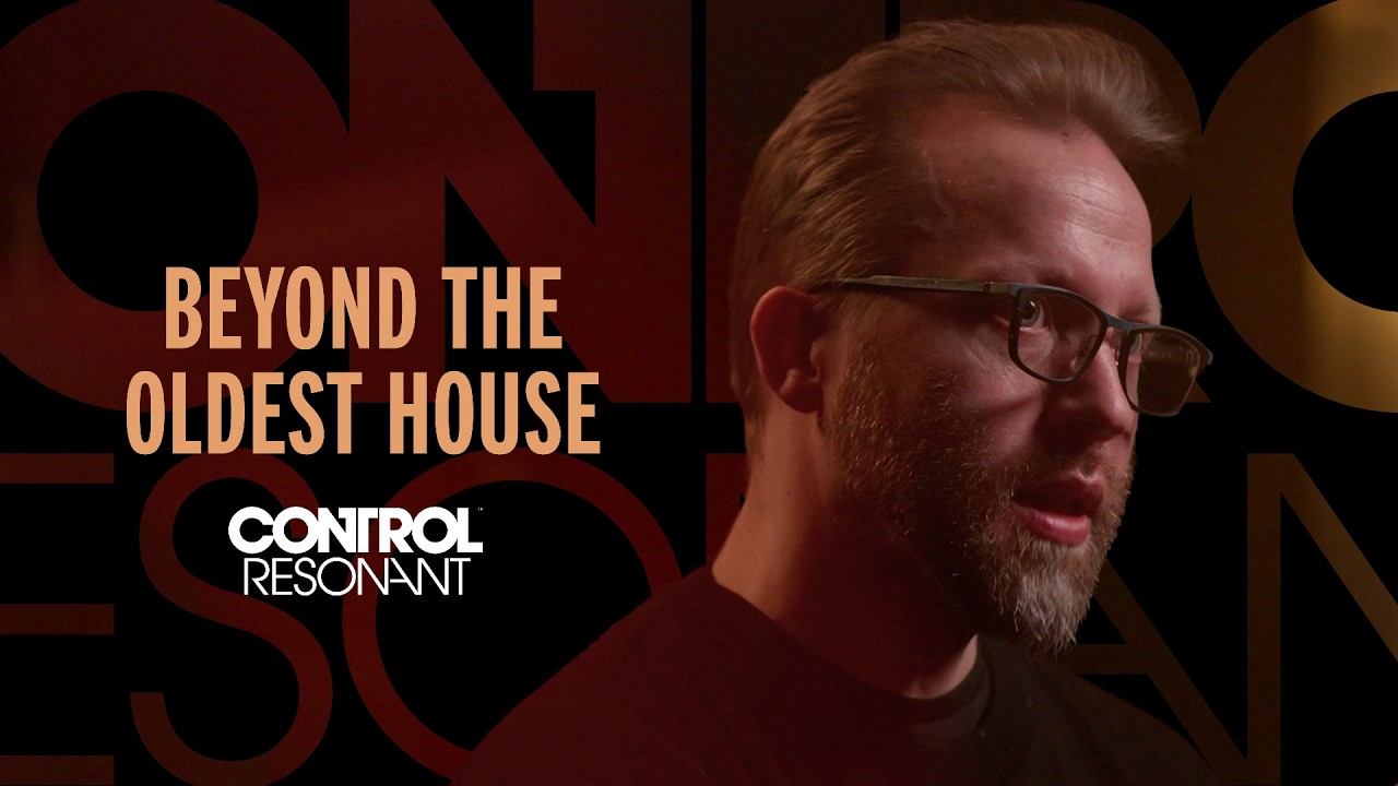 CONTROL Resonant � Za hranicami Oldest House devdiary