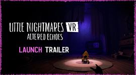 Little Nightmares VR: Altered Echoes za��na intenz�vne stra�i�