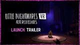 Little Nightmares VR: Altered Echoes za��na intenz�vne stra�i�