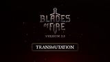 Blades of Fire predstavuje transmut�ciu z verzie 2.0