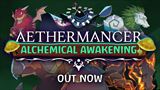 Aethermancer dostal Alchemical Awakening update