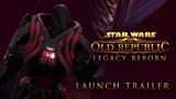 STAR WARS: The Old Republic - Legacy Reborn launch trailer