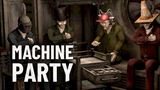 Machine Party začne svoju smrtonosnú párty koncom mesiaca
