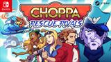 Choppa Rescue Rivals poletuje s akčnými záchrannými vrtuľníkmi