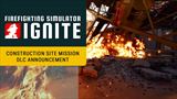 Firefighting Simulator: Ignite predstavuje Construction Site Mission DLC