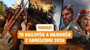 Podcast: To najlep�ie a najhor�ie z Gamescomu 2026