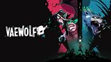 Vaewolf prinesie brutálnu hack and slash akciu s upírom a vlkolakom